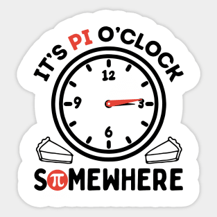 Funny Pi - It's Pi O'Clock Somewhere - Black Sticker